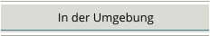 In der Umgebung