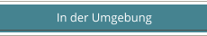 In der Umgebung